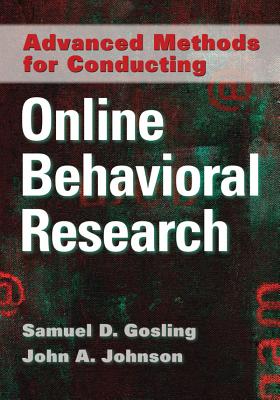 Advanced Methods for Conducting Online Behavioral Research - Gosling, Sam, Dr. (Editor), and Johnson, John A (Editor)