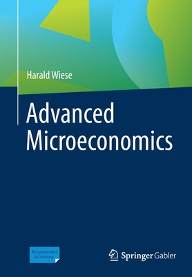 Advanced Microeconomics - Wiese, Harald