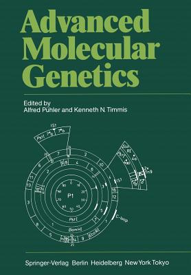 Advanced Molecular Genetics - Phler, Alfred (Editor), and Timmis, Kenneth N (Editor)