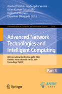 Advanced Network Technologies and Intelligent Computing: 4th International Conference, ANTIC 2024, Varanasi, India, December 19-21, 2024, Proceedings, Part IV