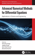 Advanced Numerical Methods for Differential Equations: Applications in Science and Engineering