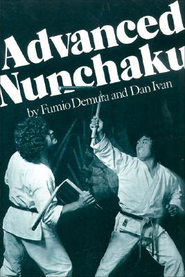 Advanced Nunchaku - Demura, Fumio, and Ivan, Dan, and Johnson, Gilbert (Editor)