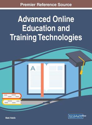 Advanced Online Education and Training Technologies - Habib, Maki (Editor)