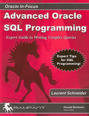 Advanced Oracle SQL Programming: The Expert Guide to Writing Complex Queries - Schneider, Laurent