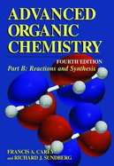 Advanced Organic Chemistry: Part B: Reaction and Synthesis