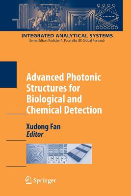 Advanced Photonic Structures for Biological and Chemical Detection - Fan, Xudong (Editor)
