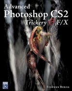 Advanced Photoshop Cs2 Trickery & Fx - Burns, Stephen