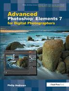 Advanced Photoshop Elements 7 for Digital Photographers