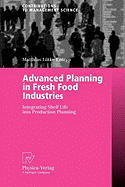 Advanced Planning in Fresh Food Industries: Integrating Shelf Life Into Production Planning