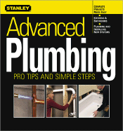 Advanced Plumbing: Pro Tips and Simple Steps - Meredith Books (Creator)