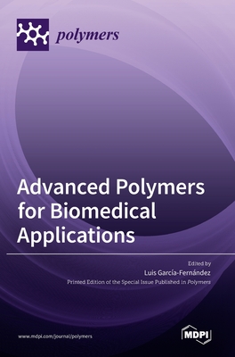 Advanced Polymers for Biomedical Applications - Fernandez, Luis Garc a- (Editor)