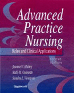 Advanced Practice Nursing: Roles and Clinical Applications - Hickey, Joanne V, PhD, RN, Aprn, and Ouimette, Ruth M, RN, Msn, and Venegoni, Sandra L, RN, PhD