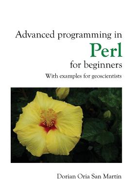 Advanced Programming in Perl for Beginners - Oria San Martin, Dorian