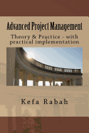 Advanced Project Management: Theory & Practice - With Practical Implementation