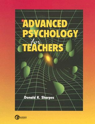 Advanced Psychology for Teachers - Sharpes, Donald K