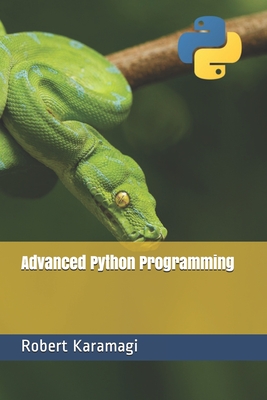 Advanced Python Programming - Karamagi, Robert Method