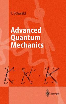Advanced Quantum Mechanics - Schwabl, Franz, and Schwabl, F