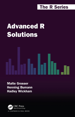 Advanced R Solutions - Grosser, Malte, and Bumann, Henning, and Wickham, Hadley