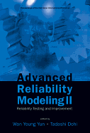 Advanced Reliability Modeling II: Reliability Testing and Improvement - Proceedings of the 2nd International Workshop (Aiwarm 2006)