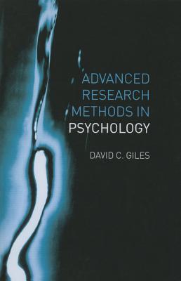 Advanced Research Methods in Psychology - Giles, David