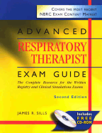 Advanced Respiratory Therapist Exam Guide: The Complete Resource for the Written Registry and Clinical Simulation Exams