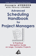Advanced Scheduling Handbook for Project Managers