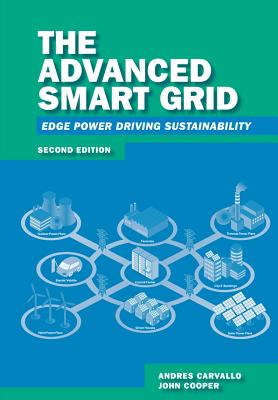 Advanced Smart Grid 2nd Ed - Carvallo, Andres, and Cooper, John