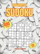 Advanced Sudoku Puzzle Book: 400 Sudoku Puzzle with Solutions Very Hard Sudoku for Advanced Players