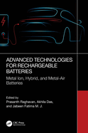 Advanced Technologies for Rechargeable Batteries: Metal Ion, Hybrid, and Metal-Air Batteries