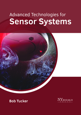 Advanced Technologies for Sensor Systems - Tucker, Bob (Editor)