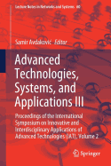 Advanced Technologies, Systems, and Applications III: Proceedings of the International Symposium on Innovative and Interdisciplinary Applications of Advanced Technologies (IAT), Volume 1