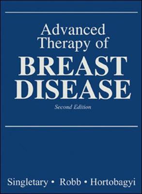 Advanced Therapy of Breast Disease - Singletary, Eva S, and Robb, Geoffrey L, and Singletary, S Eva