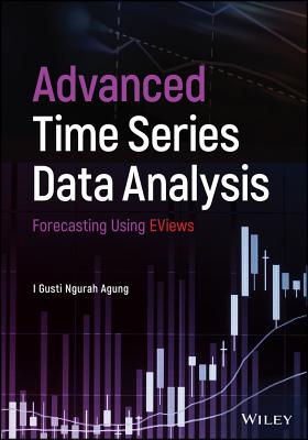 Advanced Time Series Data Analysis: Forecasting Using EViews - Agung, I. Gusti Ngurah