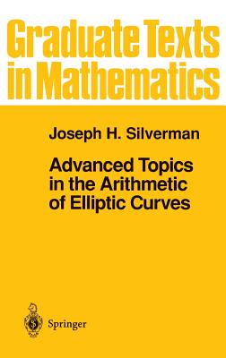 Advanced Topics in the Arithmetic of Elliptic Curves - Silverman, Joseph H.