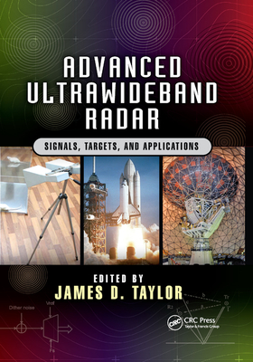 Advanced Ultrawideband Radar: Signals, Targets, and Applications - Taylor, James D (Editor)