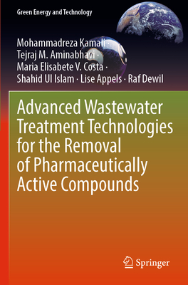 Advanced Wastewater Treatment Technologies for the Removal of Pharmaceutically Active Compounds - Kamali, Mohammadreza, and Aminabhavi, Tejraj M., and V. Costa, Maria Elisabete