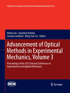 Advancement of Optical Methods in Experimental Mechanics, Volume 3: Proceedings of the 2014 Annual Conference on Experimental and Applied Mechanics