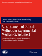 Advancement of Optical Methods in Experimental Mechanics, Volume 3: Proceedings of the 2017 Annual Conference on Experimental and Applied Mechanics