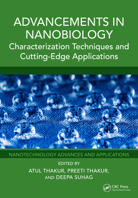 Advancements in Nanobiology: Characterization Techniques and Cutting-Edge Applications - Thakur, Atul (Editor), and Thakur, Preeti (Editor), and Suhag, Deepa (Editor)