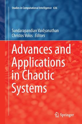 Advances and Applications in Chaotic Systems - Vaidyanathan, Sundarapandian (Editor), and Volos, Christos (Editor)
