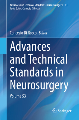 Advances and Technical Standards in Neurosurgery: Volume 53 - Di Rocco, Concezio (Editor)