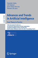Advances and Trends in Artificial Intelligence. from Theory to Practice: 34th International Conference on Industrial, Engineering and Other Applications of Applied Intelligent Systems, Iea/Aie 2021, Kuala Lumpur, Malaysia, July 26-29, 2021, Proceedings...