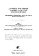 Advances and Trends in Structural and Solid Mechanics: Papers Presented at the Symposium on Advances and Trends in Structural and Solid Mechanics, Held 4-7 October 1982, Washington, D.C.