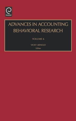 Advances in Accounting Behavioral Research - Arnold, Vicky (Editor)