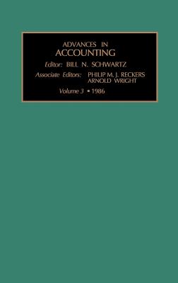 Advances in Accounting: Vol 3 (Advances in Accounting) - Schwartz, Bill N (Editor), and Bill N Schwartz, N Schwartz, and Wright, Arnold M (Editor)