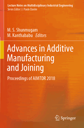 Advances in Additive Manufacturing and Joining: Proceedings of Aimtdr 2018