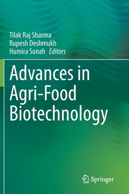 Advances in Agri-Food Biotechnology - Sharma, Tilak Raj (Editor), and Deshmukh, Rupesh (Editor), and Sonah, Humira (Editor)