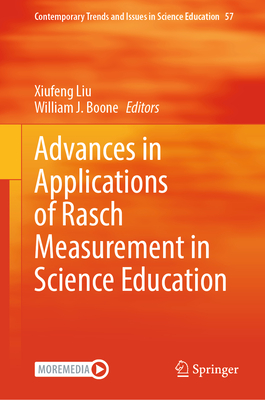 Advances in Applications of Rasch Measurement in Science Education - Liu, Xiufeng (Editor), and Boone, William J. (Editor)