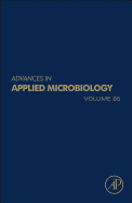 Advances in Applied Microbiology: Volume 85