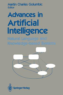 Advances in Artificial Intelligence: Natural Language and Knowledge-Based Systems - Golumbic, Martin C (Editor)